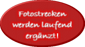 Fotostrecken werden laufend ergänzt!